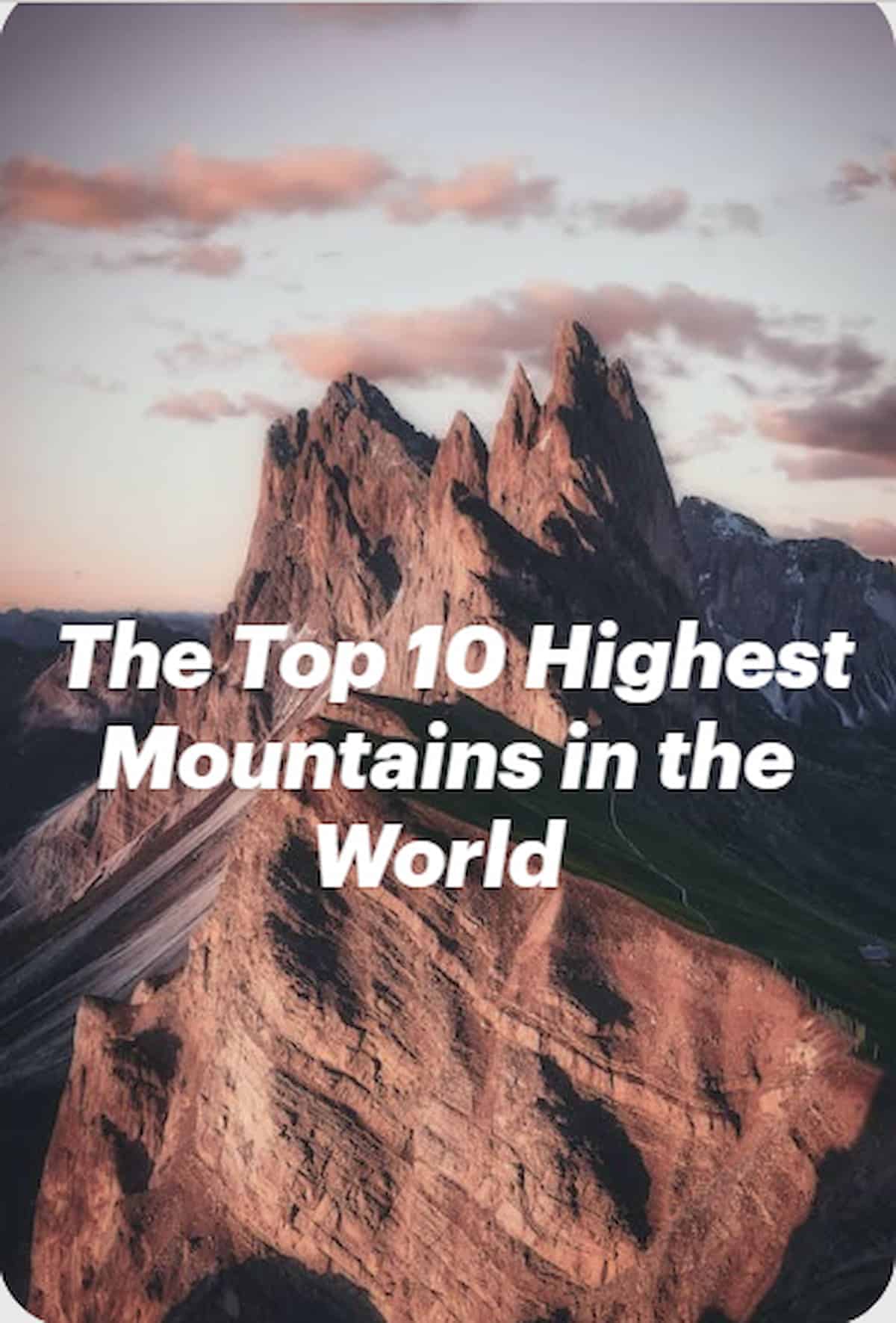 Conquering the Peaks: The Top 10 Highest Mountains in the World