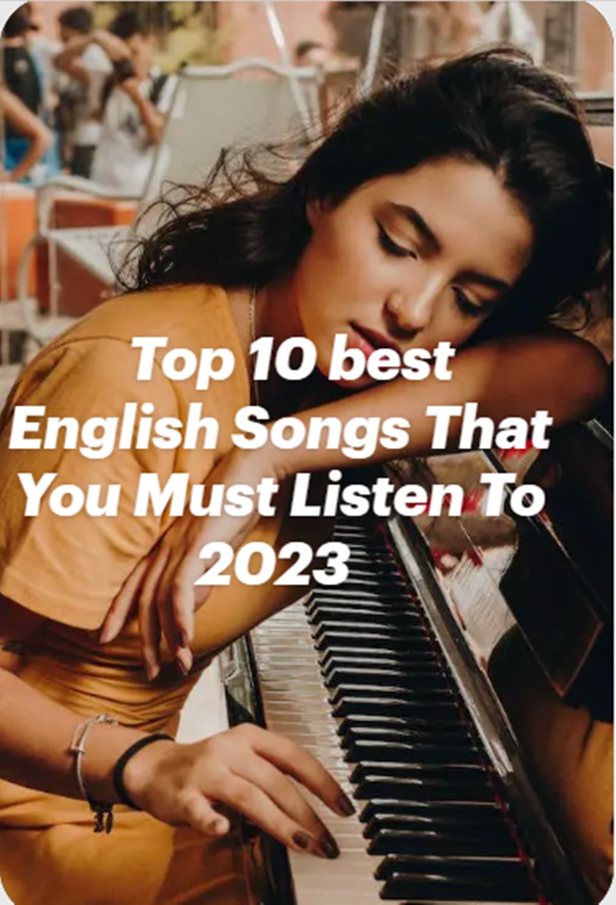 Top 10 best English Songs That You Must Listen To 2023